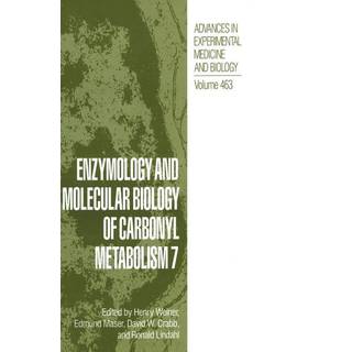Enzymology and Molecular Biology of Carbonyl Metabolism