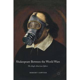Shakespeare Between the World Wars