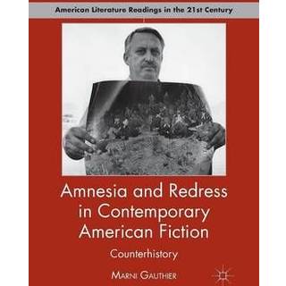 Amnesia and Redress in Contemporary American Fiction