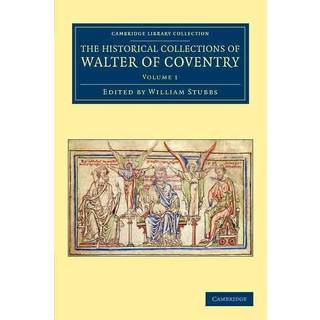 The Historical Collections of Walter of Coventry