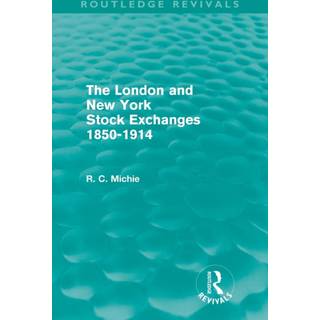 The London and New York Stock Exchanges 1850-1914 (Routledge Revivals)