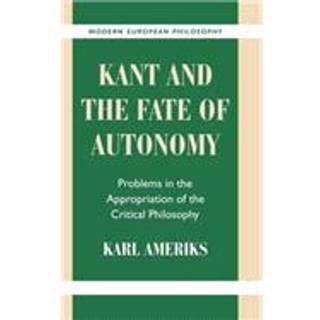 Kant and the Fate of Autonomy