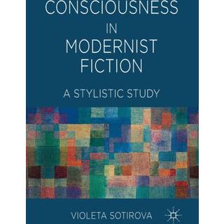 Consciousness in Modernist Fiction