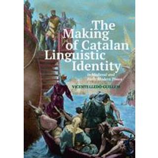 The Making of Catalan Linguistic Identity in Medieval and Early Modern Times