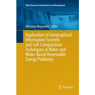 Application of Geographical Information Systems and Soft Computation Techniques in Water and Water Based Renewable Energy Problems