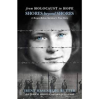 Shores Beyond Shores: From Holocaust to Hope - A Bergen-Belsen Survivor's True Story