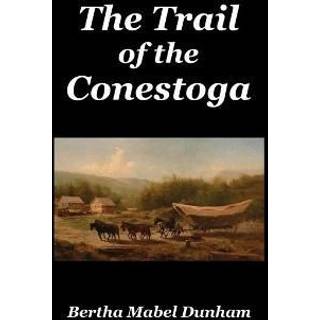 The Trail of the Conestoga