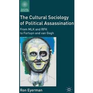 The Cultural Sociology of Political Assassination