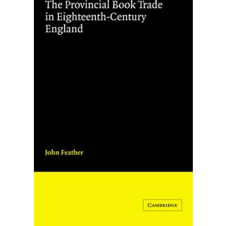 The Provincial Book Trade in Eighteenth-Century England