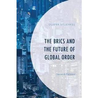 The BRICS and the Future of Global Order