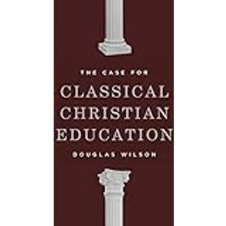 The Case for Classical Christian Education