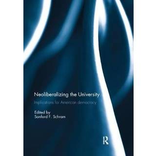 Neoliberalizing the University: Implications for American Democracy