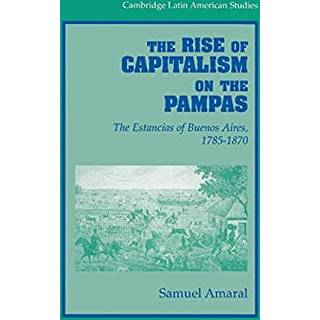 The Rise of Capitalism on the Pampas