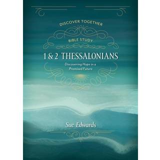 1 and 2 Thessalonians – Discovering Hope in a Promised Future