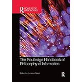 The Routledge Handbook of Philosophy of Information