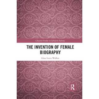 The Invention of Female Biography
