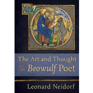 The Art and Thought of the "Beowulf" Poet