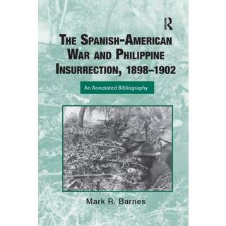 The Spanish-American War and Philippine Insurrection, 1898-1902