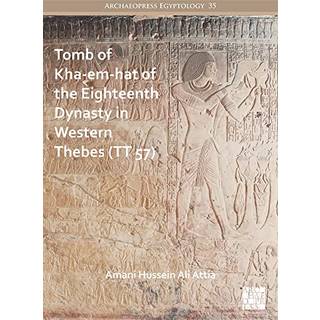 Tomb of Kha-em-hat of the Eighteenth Dynasty in Western Thebes (TT 57)