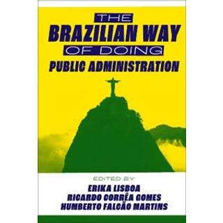 The Brazilian Way of Doing Public Administration