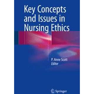 Key Concepts and Issues in Nursing Ethics