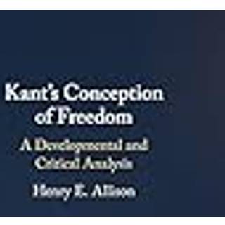 Kant's Conception of Freedom