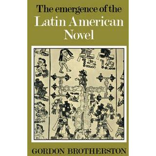 The Emergence of the Latin American Novel