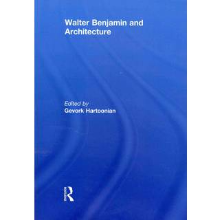 Walter Benjamin and Architecture