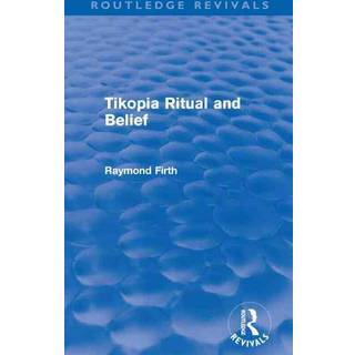 Tikopia Ritual and Belief (Routledge Revivals)