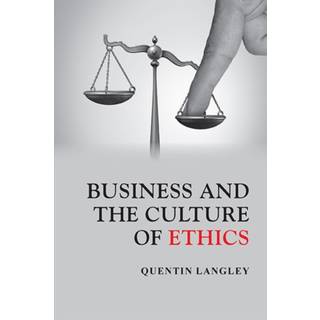 Business and the Culture of Ethics