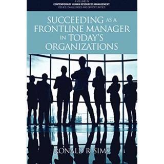 Succeeding as a Frontline Manager in Today's Organizations
