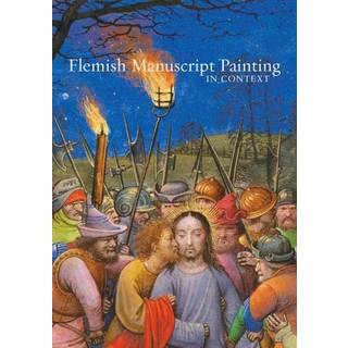 Flemish Manuscript Painting in Context