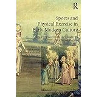 Sports and Physical Exercise in Early Modern Culture