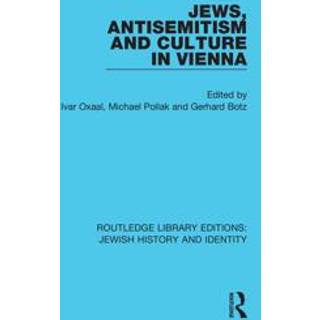 Jews, Antisemitism and Culture in Vienna