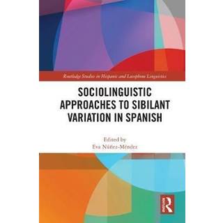 Sociolinguistic Approaches to Sibilant Variation in Spanish