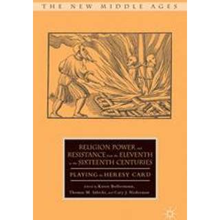 Religion, Power, and Resistance from the Eleventh to the Sixteenth Centuries