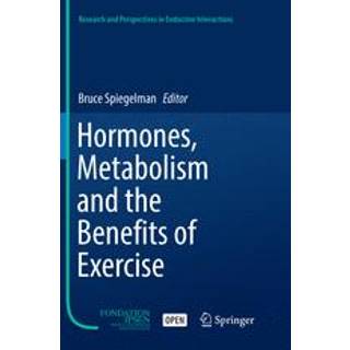 Hormones, Metabolism and the Benefits of Exercise