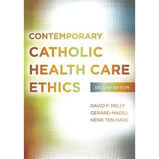 Contemporary Catholic Health Care Ethics