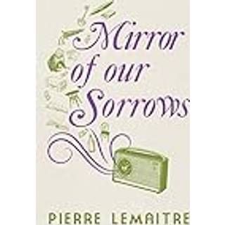 Mirror of our Sorrows