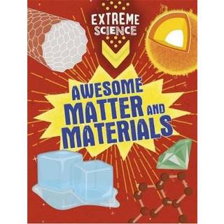 Extreme Science: Awesome Matter and Materials