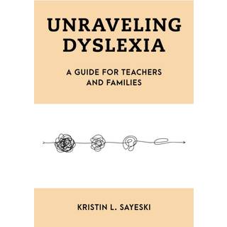 Unraveling Dyslexia
