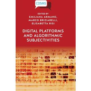 Digital Platforms and Algorithmic Subjectivities