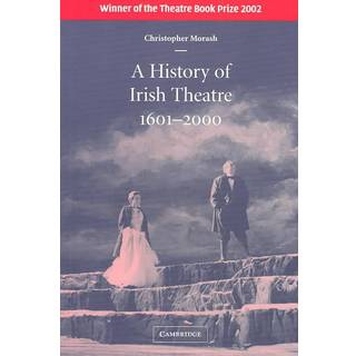 A History of Irish Theatre 1601–2000