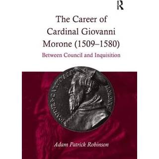 The Career of Cardinal Giovanni Morone (1509-1580)