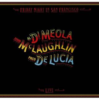 McLaughlin / Meola / Lucia - Friday Night In San Fransisco