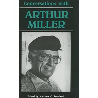 Conversations with Arthur Miller