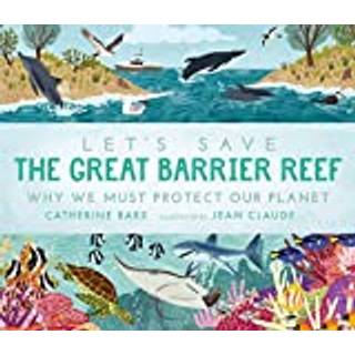 Let's Save the Great Barrier Reef: Why we must protect our planet
