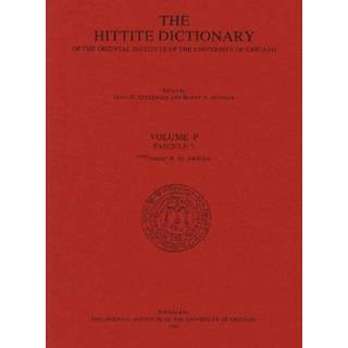 Hittite Dictionary of the Oriental Institute of the University of Chicago Volume P, fascicle 3 (pattar to putkiya-)