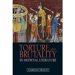 Torture and Brutality in Medieval Literature
