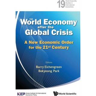 World Economy After The Global Crisis, The: A New Economic Order For The 21st Century